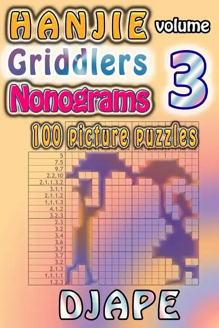 Hanjie Griddlers Nonograms: 100 picture puzzles - Paperback