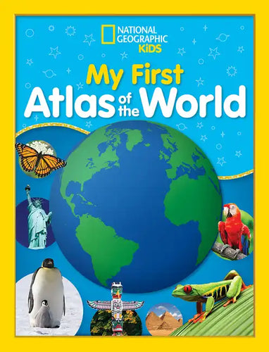 National Geographic Kids My First Atlas of the World: A Child's First Picture Atlas - Hardcover