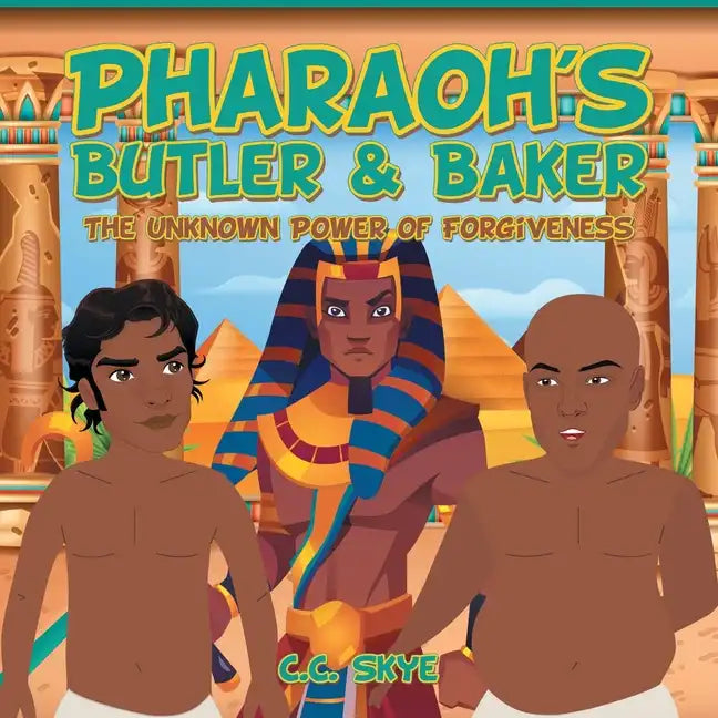 Pharaoh's Butler & Baker: The Unknown Power of Forgiveness - Paperback