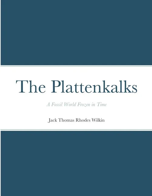 The Plattenkalks: A fossil world frozen in time - Paperback