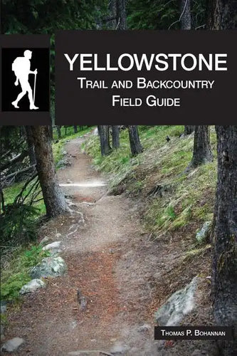 Yellowstone Trail and Backcountry Field Guide - Paperback