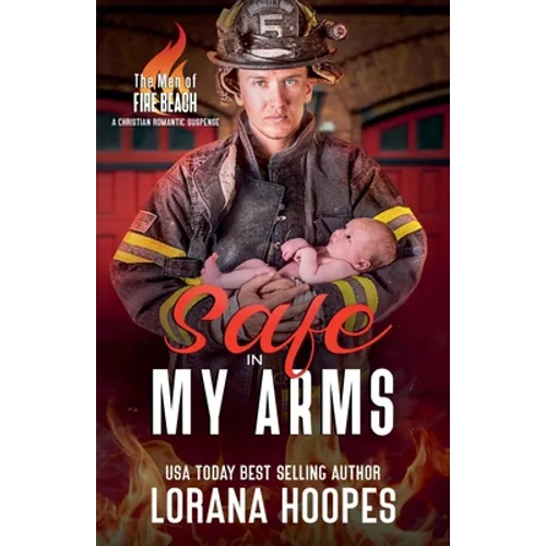 Safe in My Arms: A Christian Romantic Suspense - Paperback