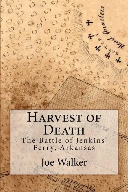 Harvest of Death: The Battle of Jenkins' Ferry, Arkansas - Paperback