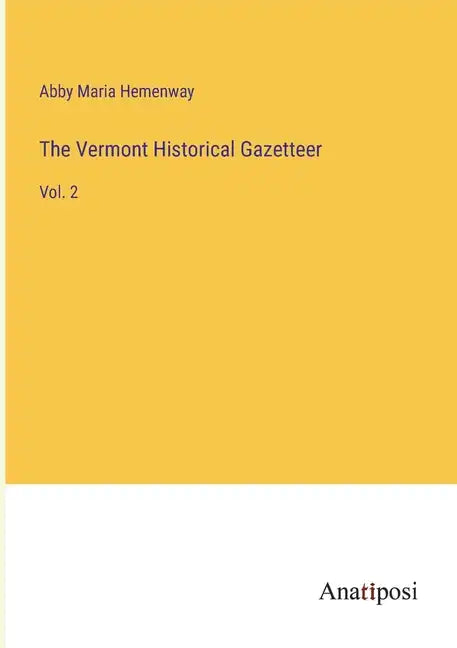 The Vermont Historical Gazetteer: Vol. 2 - Paperback