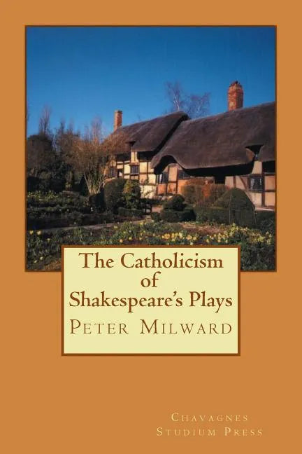 The Catholicism of Shakespeare's Plays - Paperback