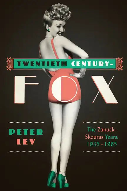 Twentieth Century-Fox: The Zanuck-Skouras Years, 1935-1965 - Paperback
