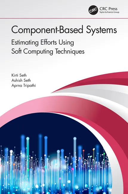 Component-Based Systems: Estimating Efforts Using Soft Computing Techniques - Paperback