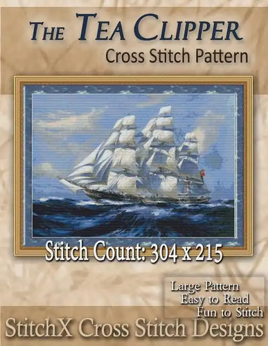 The Tea Clipper Cross Stitch Pattern - Paperback