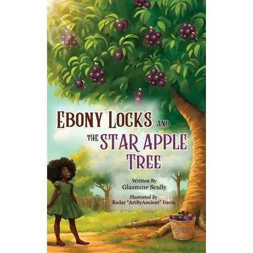 Ebony Locks and the Star Apple Tree - Hardcover
