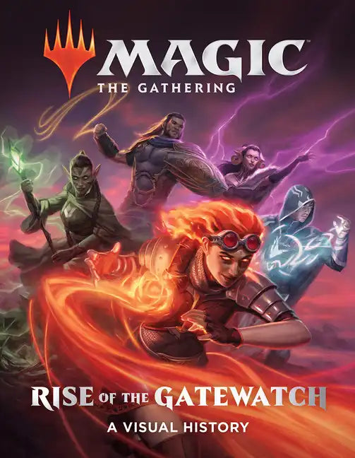 Magic: The Gathering: Rise of the Gatewatch: A Visual History - Hardcover