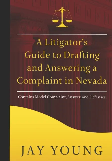A Litigator's Guide to Drafting and Answering a Complaint in Nevada - Paperback