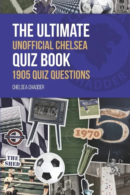 The Ultimate Unofficial Chelsea Quiz Book - Paperback