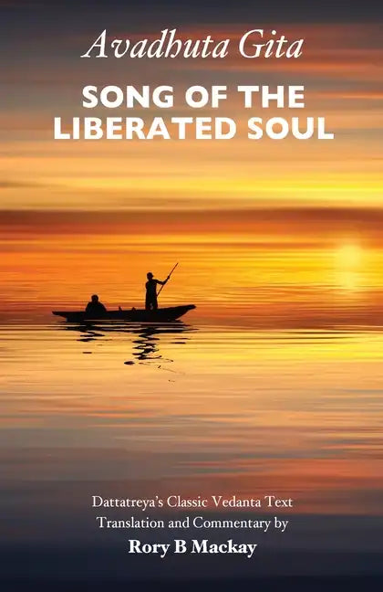 Avadhuta Gita - Song of the Liberated Soul - Paperback