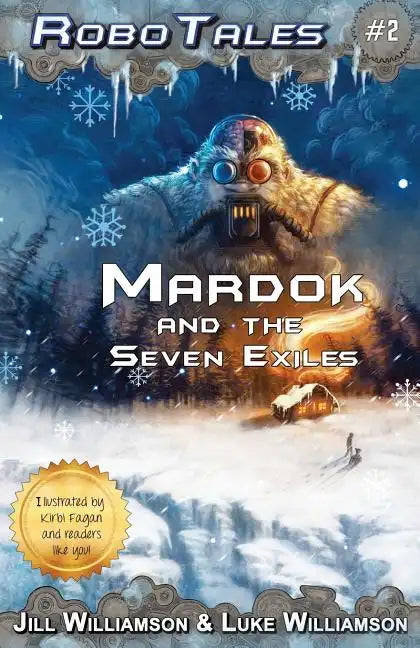 Mardok and the Seven Exiles (RoboTales, book two) - Paperback