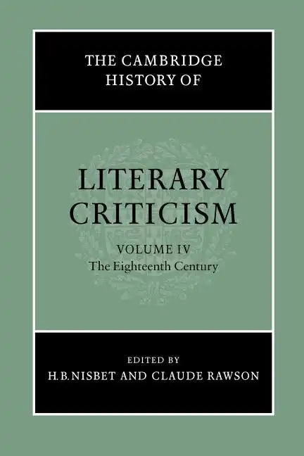 The Cambridge History of Literary Criticism: Volume 4, the Eighteenth Century - Paperback
