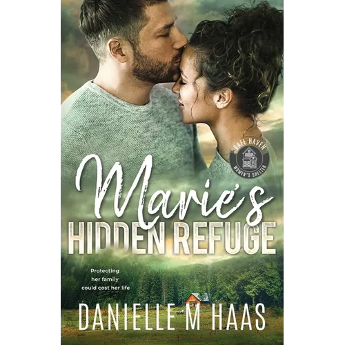 Marie's Hidden Refuge: A Single Mother/Protector Romance - Paperback