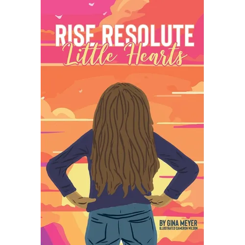 Rise Resolute, Little Hearts - Hardcover