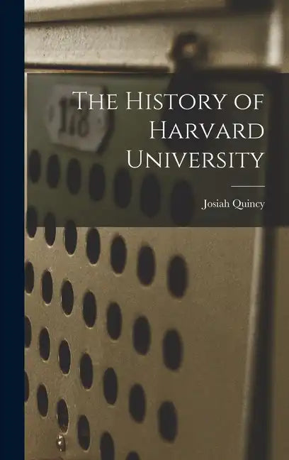 The History of Harvard University - Hardcover
