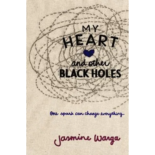 My Heart and Other Black Holes - Hardcover