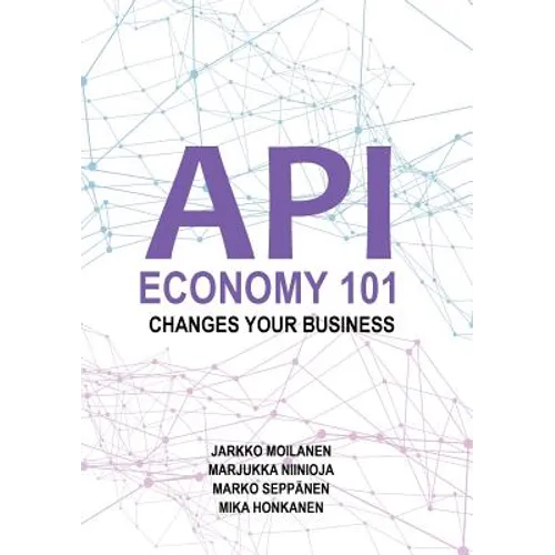 API Economy 101: Changes Your Business - Paperback