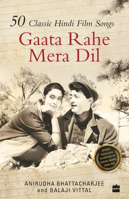 Gaata Rahe Mera Dil: 50 Classic Hindi Film Songs - Paperback