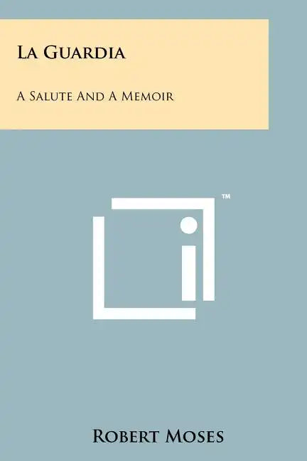 La Guardia: A Salute And A Memoir - Paperback
