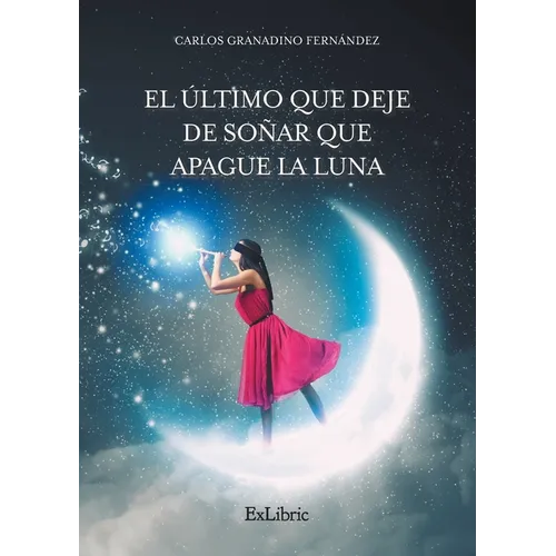 El último que deje de soñar que apague la luna - Paperback
