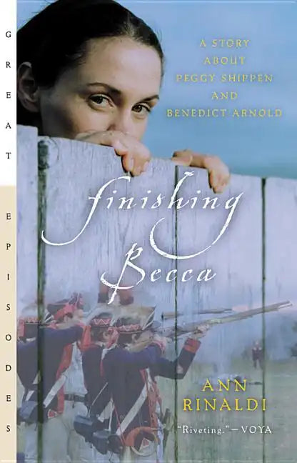 Finishing Becca: A Story about Peggy Shippen and Benedict Arnold - Paperback
