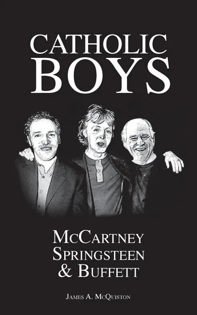 Catholic Boys: McCartney, Springsteen and Buffett - Paperback