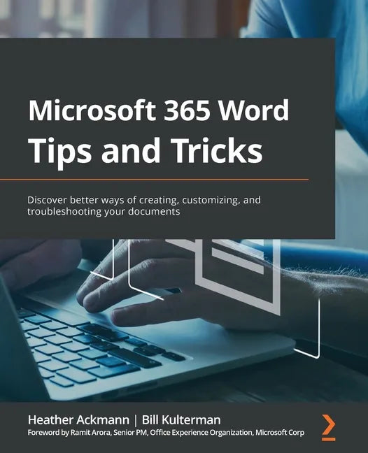 Microsoft 365 Word Tips and Tricks: Discover better ways of creating, customizing, and troubleshooting your documents - Paperback