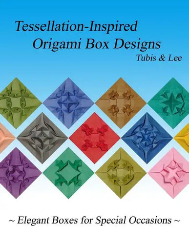 Tessellation-Inspired Origami Box Designs: Elegant Boxes for Special Occasions - Paperback