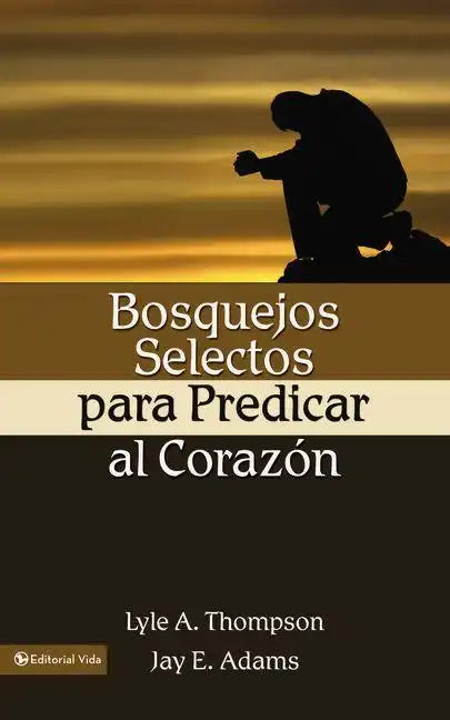 Bosquejos Selectos Para Predicar Al Coraz N = Preaching to the Heart - Paperback