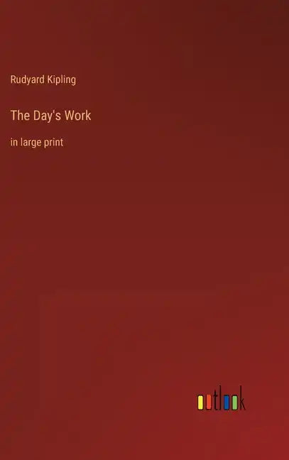 The Day's Work: in large print - Hardcover