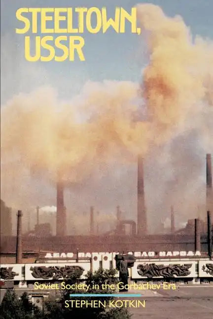Steeltown, USSR: Soviet Society in the Gorbachev Era - Paperback