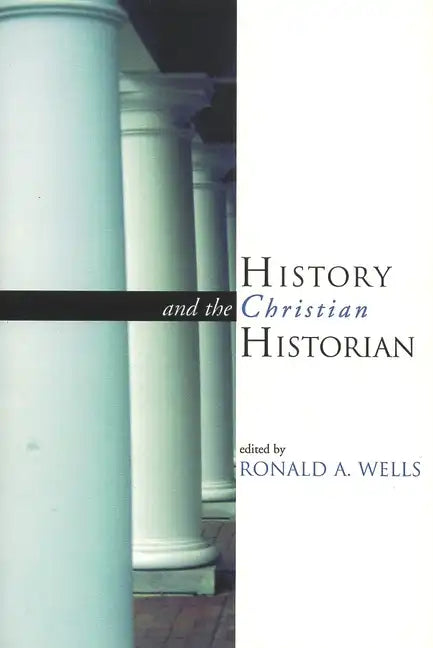 History and the Christian Historian - Paperback