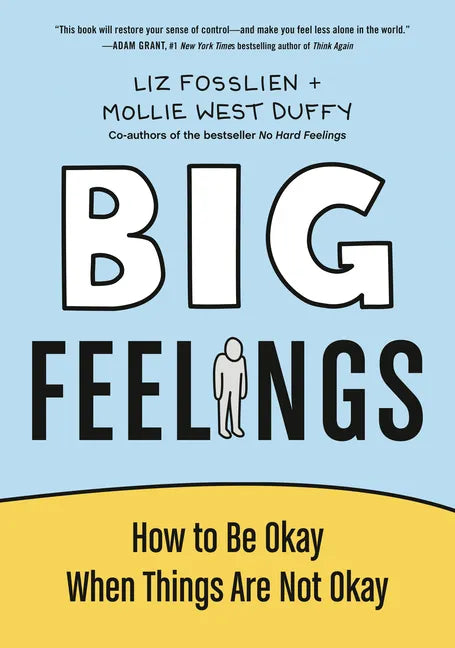 Big Feelings: How to Be Okay When Things Are Not Okay - Hardcover