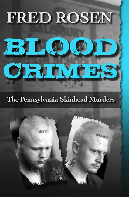 Blood Crimes: The Pennsylvania Skinhead Murders - Paperback