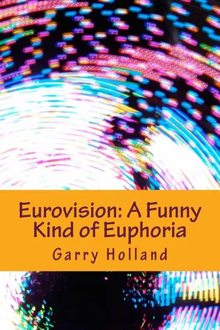 Eurovision: A Funny Kind of Euphoria - Paperback