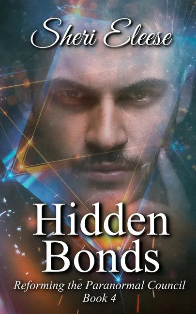 Hidden Bonds: Reforming the Paranormal Council Book Four - Paperback
