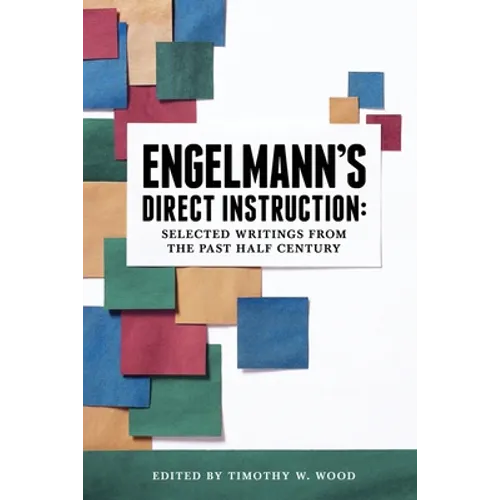 Engelmann's Direct Instruction: Selected Writings from the Past Half Century - Paperback