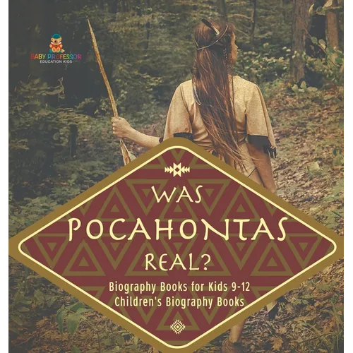 Was Pocahontas Real? Biography Books for Kids 9-12 Children's Biography Books - Hardcover