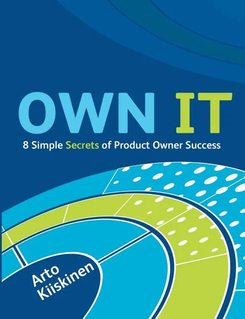 OWN IT - 8 Simple Secrets of Product Owner Success - Paperback