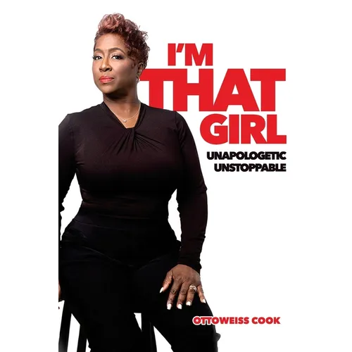 I'm That Girl! Unapologetic, Unstoppable.: Unapologetic, Unstoppable. - Paperback