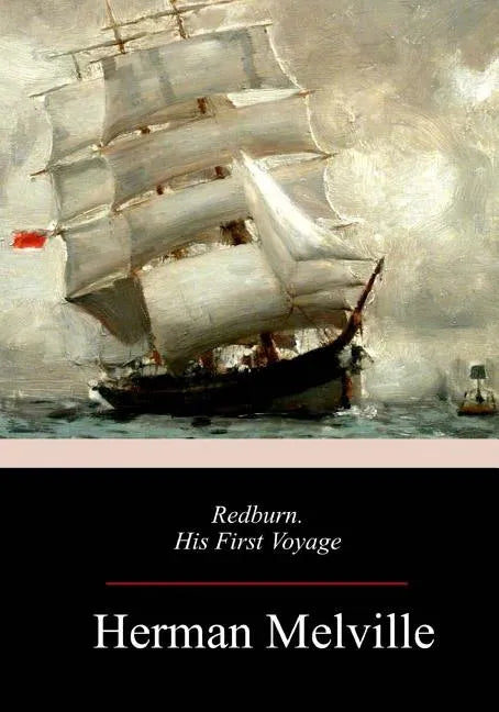 Redburn, His First Voyage - Paperback