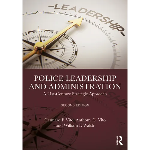 Police Leadership and Administration: A 21st-Century Strategic Approach - Paperback