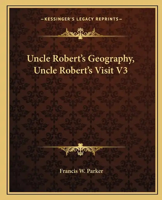 Uncle Robert's Geography, Uncle Robert's Visit V3 - Paperback