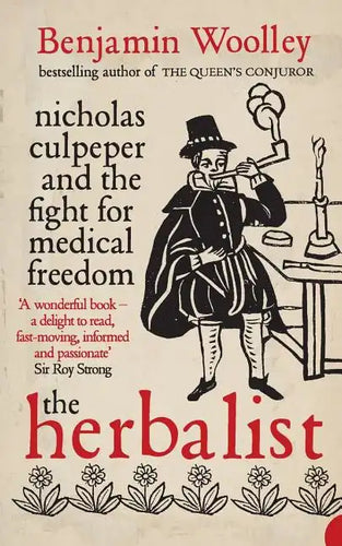The Herbalist: Nicholas Culpeper and the Fight for Medical Freedom - Paperback