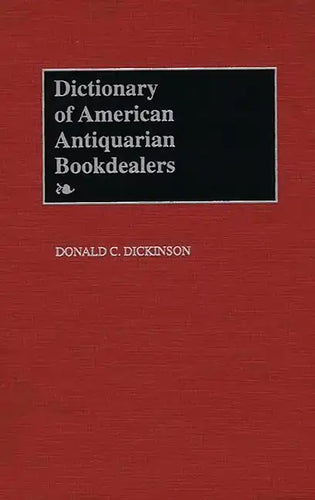 Dictionary of American Antiquarian Bookdealers - Hardcover