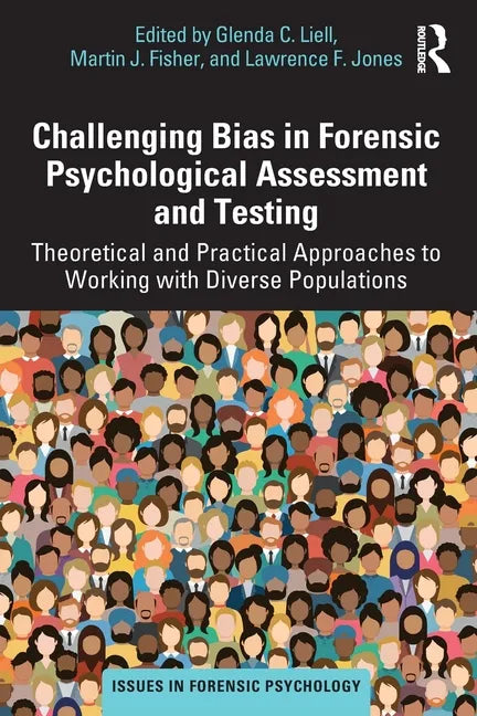 Challenging Bias in Forensic Psychological Assessment and Testing: Theoretical and Practical Approaches to Working with Diverse Populations - Paperback