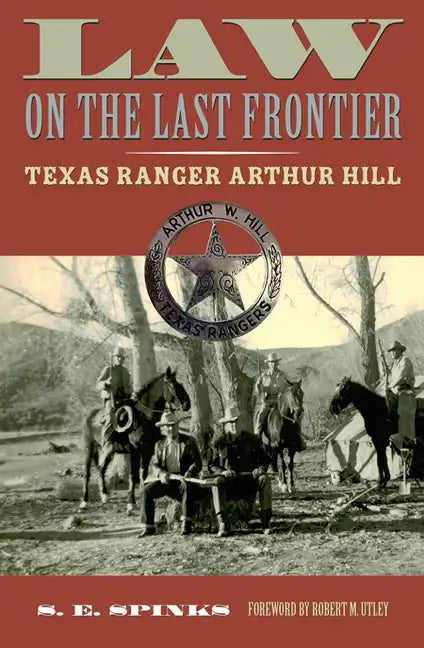 Law on the Last Frontier: Texas Ranger Author Hill - Paperback